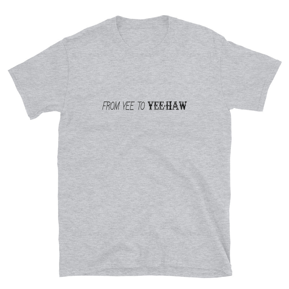 "Yee to Yeehaw" T-Shirt