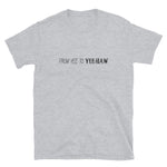 "Yee to Yeehaw" T-Shirt